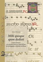 Mihi quoque spem dedisti. Cesare Franco e la musica sacra in terra di Bari tra pedagogia e riforma ceciliana