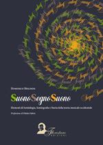 Suono segno suono. Elementi di semiologia, semiografia e storia della teoria musicale occidentale