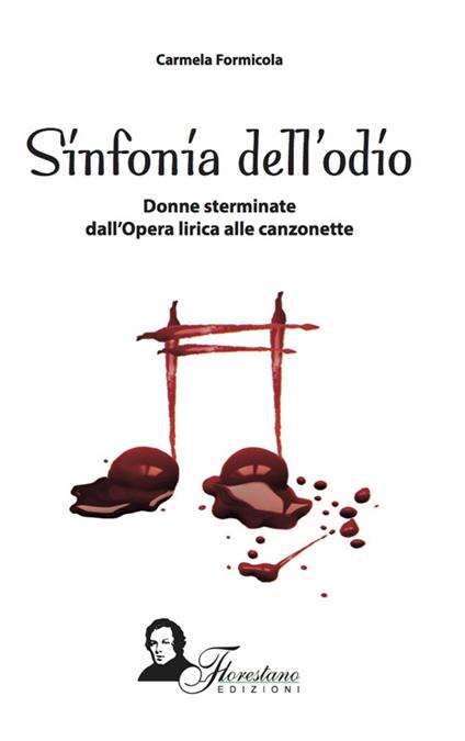 Sinfonia del'odio. Donne sterminate dall'opera lirica alle canzonette - Carmela Formicola - copertina