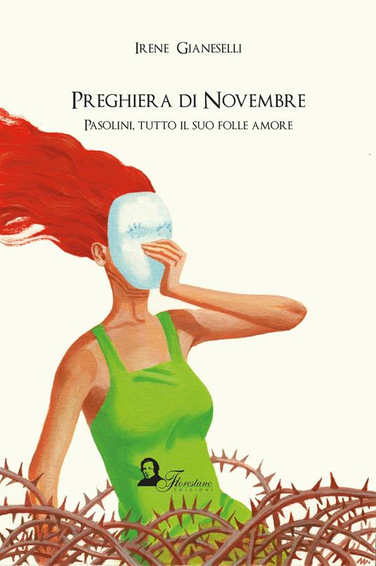Preghiera di novembre. Pasolini, tutto il suo folle amore - Irene Gianeselli - copertina