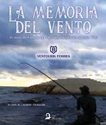 La memoria del vento. 50 anni di Albania nel racconto fotografico di Luca Turi. Ediz. illustrata