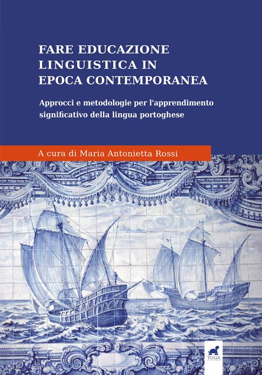 Fare educazione linguistica in epoca contemporanea. Approcci e metodologie per l'apprendimento significativo della lingua portoghese - copertina