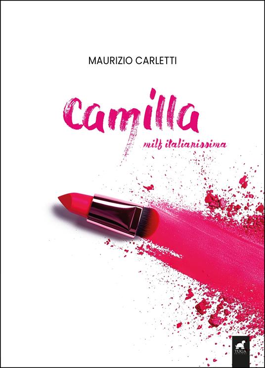 Camilla. Milf italianissima - Maurizio Carletti - copertina