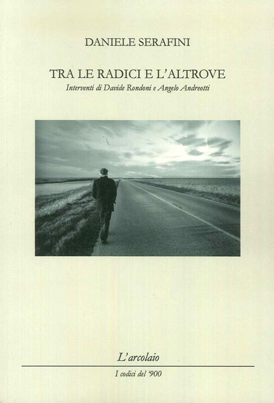 Tra le radici dell'altrove - Daniele Serafini - copertina