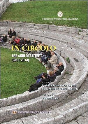 In circolo. Tre anni di attività 2011-2014 del centro studi del Sannio - Davide Panella,Mario Pedicni,Michele Ruggiano - copertina