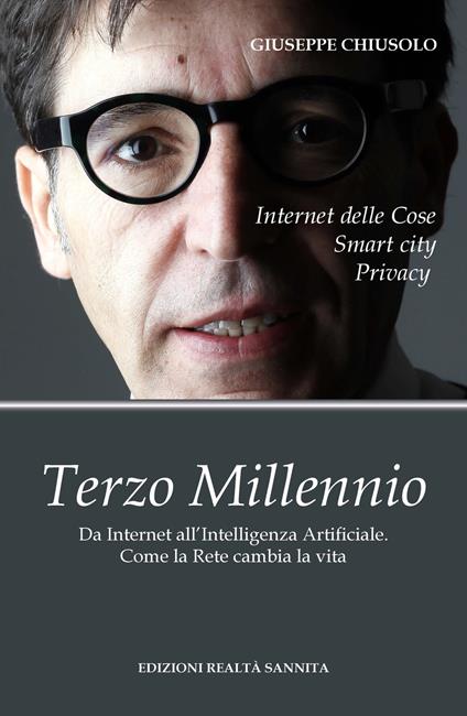 Terzo millennio. Da internet all'intelligenza artificiale. Come la rete cambia la vita - Giuseppe Chiusolo - copertina