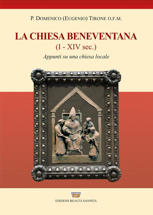 Storia della chiesa beneventana. I-XIV secolo. Appunti su una chiesa locale - Padre Domenico Eugenio Tirone - copertina