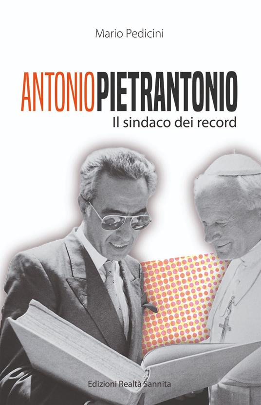 Antonio Pietrantonio. Il sindaco dei record - Mario Pedicini - copertina
