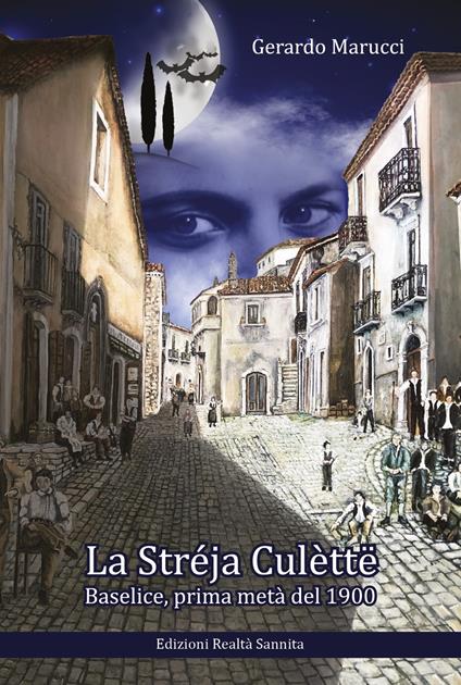 La streja culette. Baselice prima metà del 1900 - Gerardo Marucci - copertina