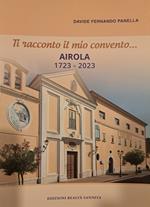 Ti racconto il mio convento... Airola 1723-2023