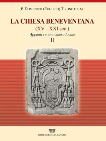 La chiesa beneventana (XV-XXI secolo). Appunti su una chiesa locale - Padre Domenico Eugenio Tirone - copertina
