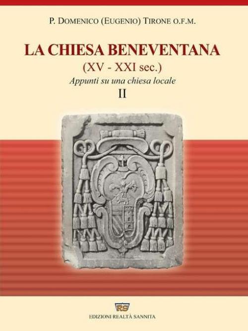 La chiesa beneventana (XV-XXI secolo). Appunti su una chiesa locale - Padre Domenico Eugenio Tirone - copertina
