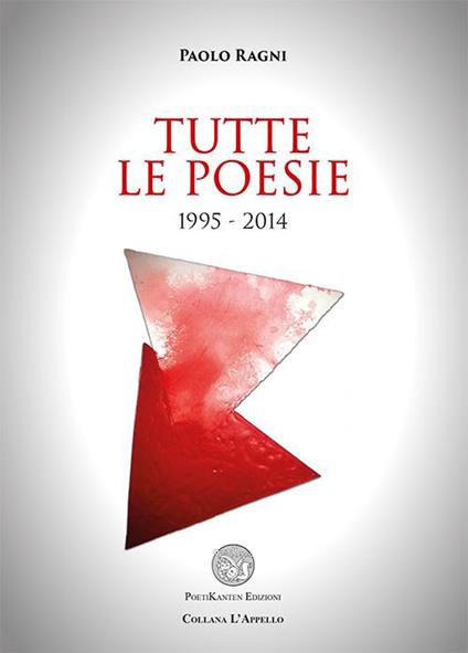 Tutte le poesie 1995-2014 - Paolo Ragni - copertina