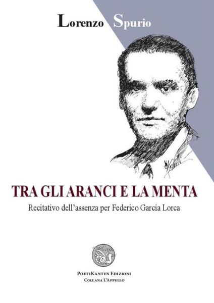 Tra gli aranci e la menta. Recitativo dell'assenza per Federico García Lorca - Lorenzo Spurio - copertina