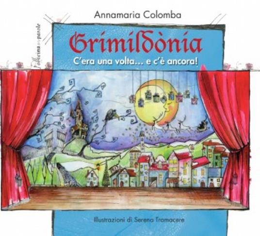 Grimildonia. C'era una volta...e c'è ancora - Annamaria Colomba - copertina
