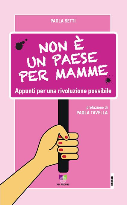 Non è un paese per mamme. Appunti per una rivoluzione possibile - Paola Setti - copertina