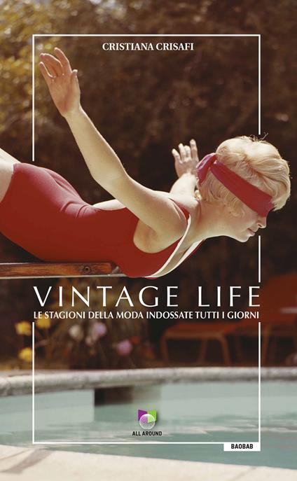 Vintage life. Le stagioni della moda indossate tutti i giorni - Cristiana Crisafi - ebook