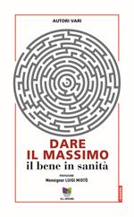 Dare il massimo. Il bene in sanità