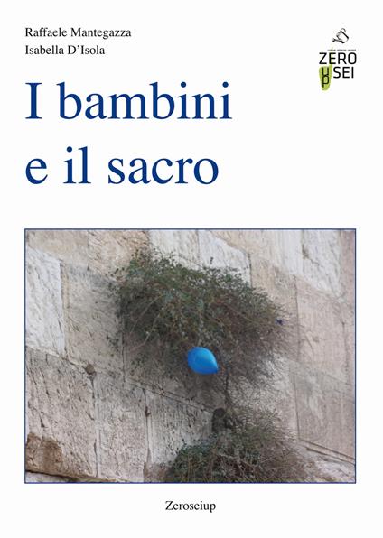 I bambini e il sacro - Raffaele Mantegazza,Isabella D'Isola - copertina