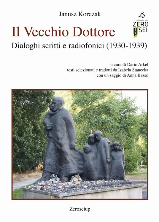 Il Vecchio Dottore. Dialoghi scritti e radiofonici (1930-1939) - Janusz Korczak - copertina