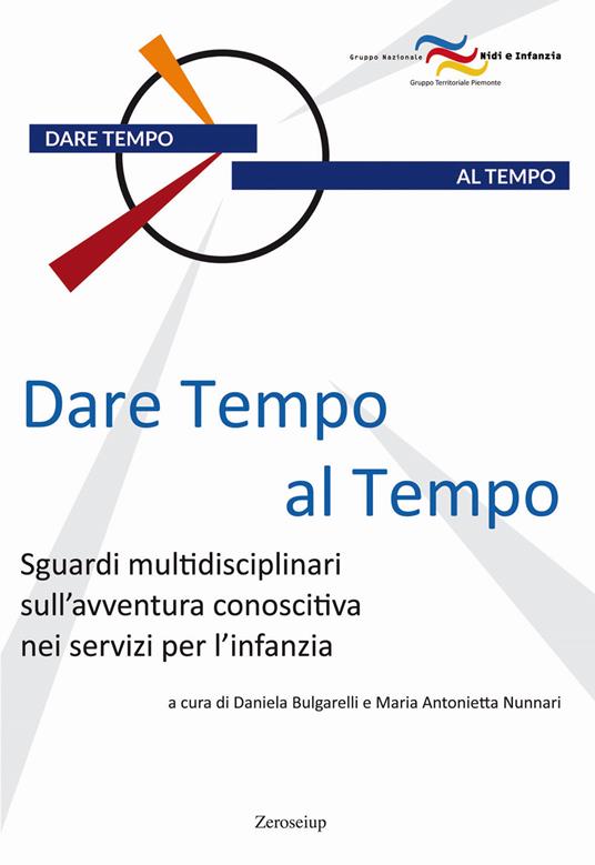 Dare tempo al tempo. Sguardi multidisciplinari sull'avventura conoscitiva nei servizi per l'infanzia - copertina