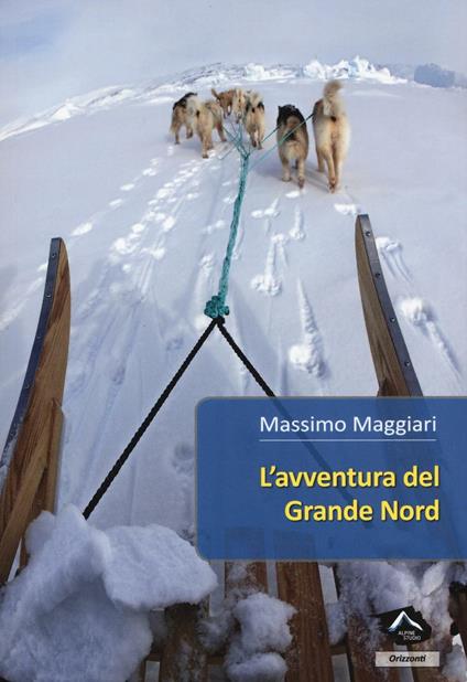 L'avventura del Grande Nord - Massimo Maggiari - copertina