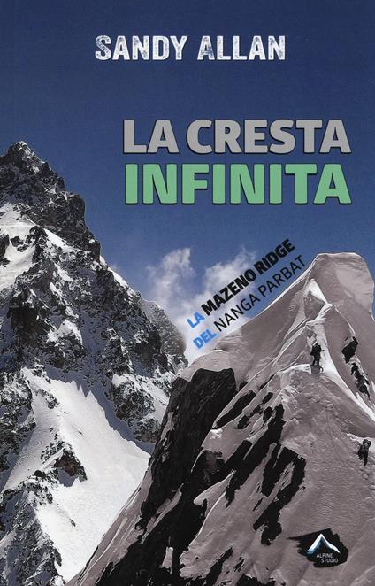La cresta infinita. La Mazeno Ridge del Nanga Parbat - Sandy Allan - copertina