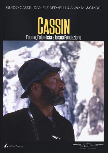 Cassin. L'uomo, l'alpinista e la sua fondazione - Guido Cassin,Daniele Redaelli,Anna Masciadri - copertina