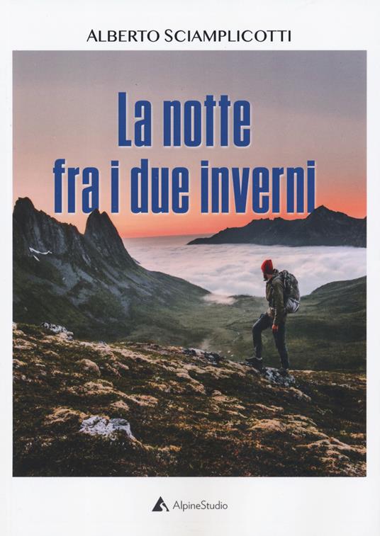 La notte fra i due inverni - Alberto Sciamplicotti - copertina