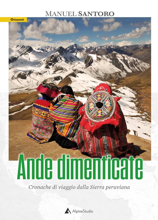 Ande dimenticate. Cronache di viaggio dalla Sierra peruviana - Manuel Santoro - copertina