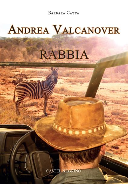 Andrea Valcanover. Rabbia. Ediz. integrale - Barbara Catta - copertina