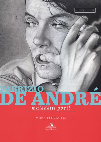 Fabrizio De André. Maledetti poeti - Miro Renzaglia - copertina