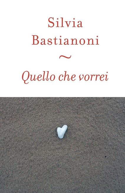 Quello che vorrei - Silvia Bastianoni - copertina