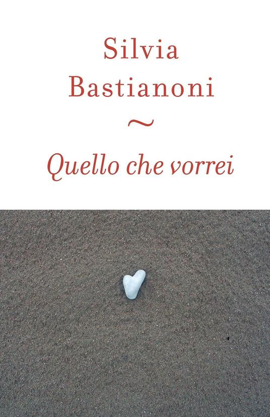 Quello che vorrei - Silvia Bastianoni - copertina