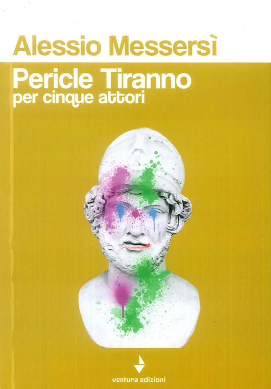 Pericle Tiranno per cinque attori - Alessio Messersì - copertina