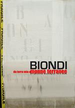 Uccio Biondi. Da terra mia a monne terranee. Un percorso antologico 1973-2006