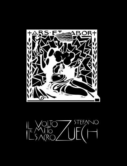 Stefano Zuech (1877-1968). Il volto il mito il sacro. Catalogo della mostra (Rovereto, 2 luglio-18 settembre 2016) - copertina