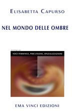Nel mondo delle ombre. Melologo per voce femminile, percussioni, spazializzazione