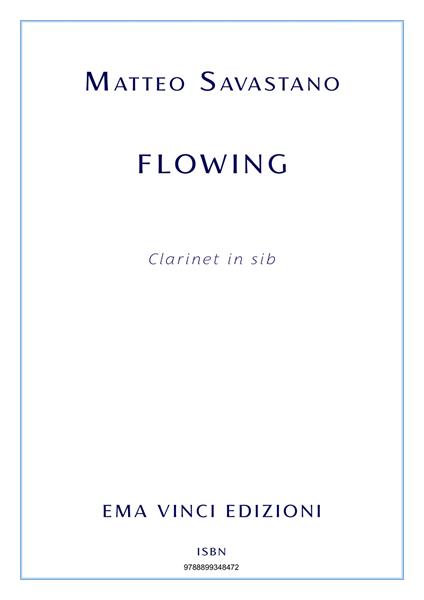 Flowing. For clarinet in SIb. Spartito - Matteo Savastano - ebook