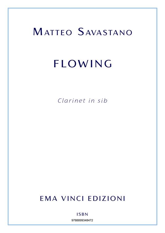 Flowing. For clarinet in SIb. Spartito - Matteo Savastano - ebook