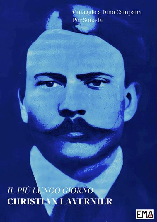Il più lungo giorno. Omaggio a Dino Campana - Christian Lavernier - ebook