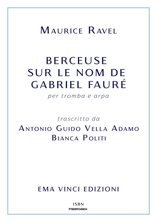 Berceuse sur le nom de Gabriel Fauré - Antonio Guido Vella Adamo,Bianca Politi - ebook