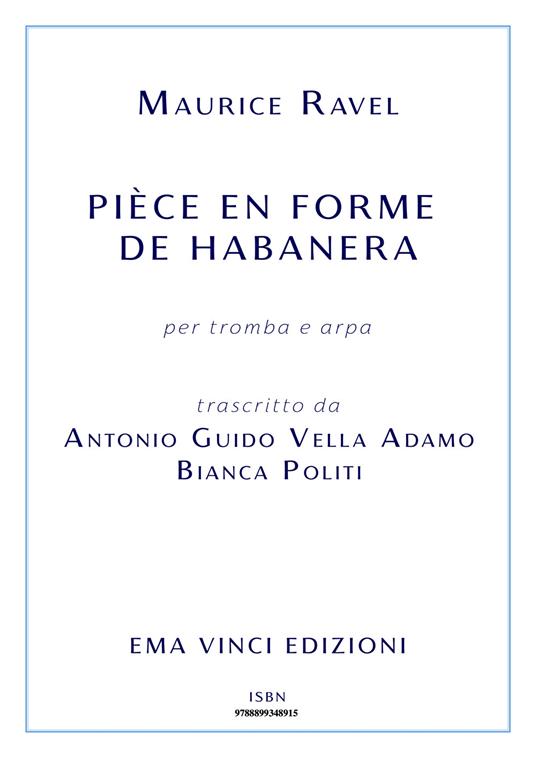 Pièce en Forme de Habanera - Antonio Guido Vella Adamo,Bianca Politi - ebook