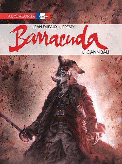 Barracuda. Vol. 5: Cannibali - Jean Dufaux - copertina