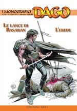 I monografici Dago. Vol. 19: lance di Basaran-L'erede, Le.