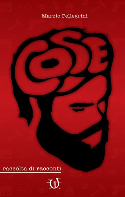 Cose - Marzio Pellegrini - copertina