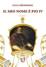 Il mio nome è Pio IV