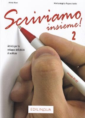 Scriviamo insieme!. Vol. 2: Intermedio B1-B2 - Anna Moni,Mariangela Rapacciuolo - copertina