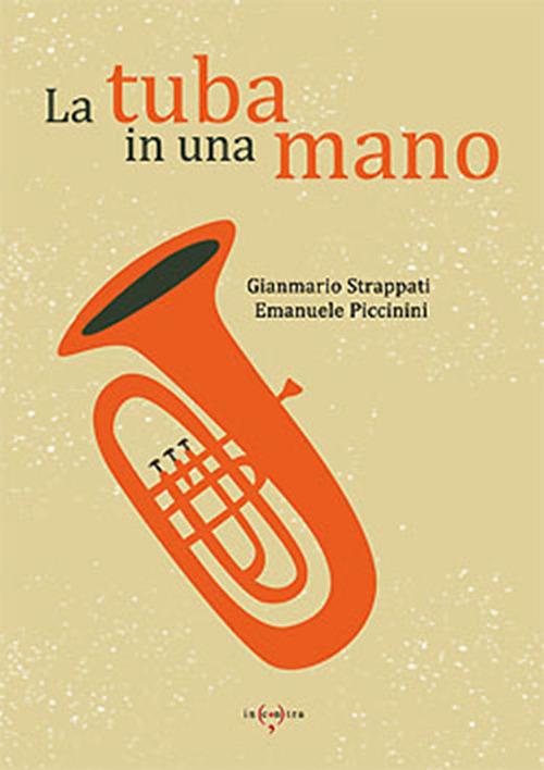 La tuba in una mano - Gianmario Strappati,Emanuele Piccinini - copertina