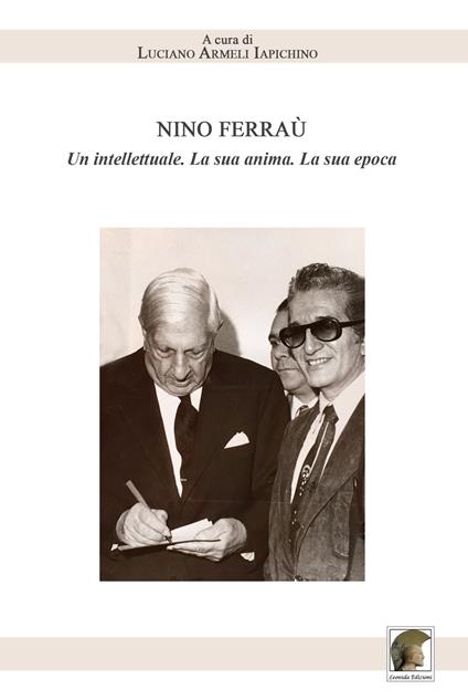 Nino Ferraù. Un intellettuale. La sua anima. La sua epoca - copertina